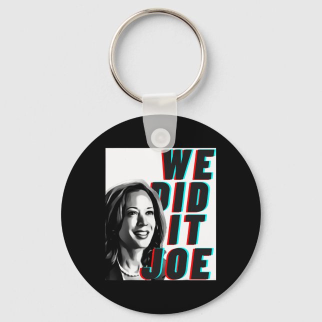 Kamala Harris &#';we Did It Joe&# Modern Design  Keychain (Front)