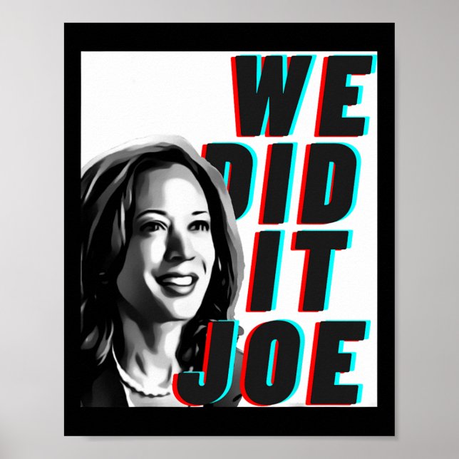 Kamala Harris &#';we Did It Joe&#; Modern Design  Poster (Front)