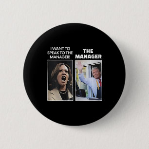 Kamala I Want To Speak To The Manager Trump Mcdona 2 Inch Round Button