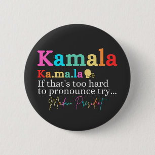 Kamala If That's Too Hard To Pronounce Try Madam  2 Inch Round Button
