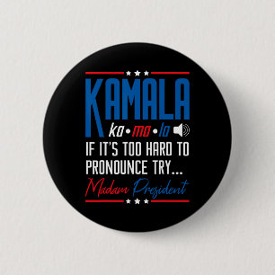 Kamala If That's Too Hard To Pronounce Try Madam P 2 Inch Round Button