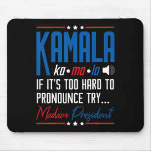 Kamala If That's Too Hard To Pronounce Try Madam P Mouse Pad