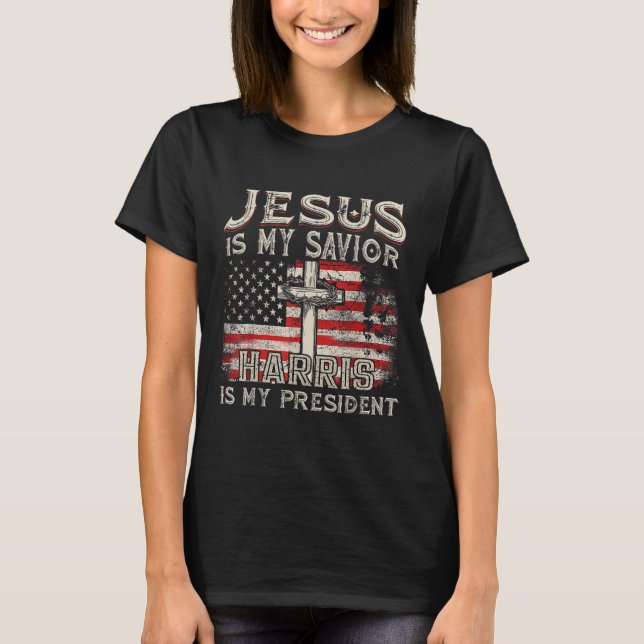 Kamala Jesus Is My Saviour Harris Is My President  T-Shirt (Front)