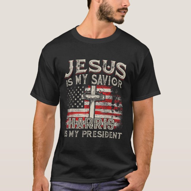 Kamala Jesus Is My Saviour Harris Is My President  T-Shirt (Front)