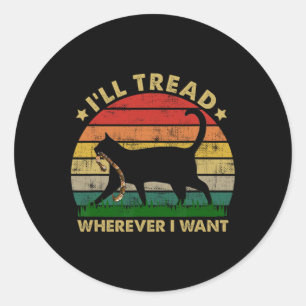 Kamala Lady Cat 2024 I'll Tread Wherever I Want 3  Classic Round Sticker