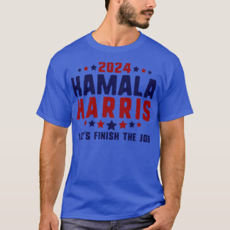Kamala Lets Finish the Job 6 T-Shirt
