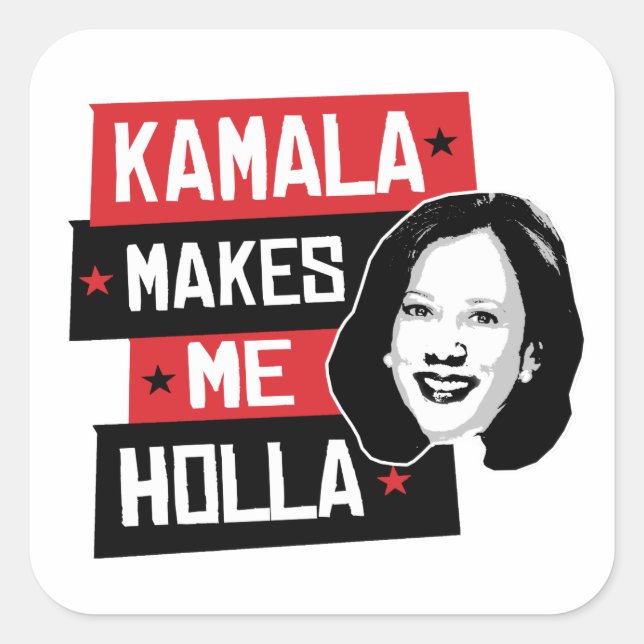 Kamala Makes Me Holla - Square Sticker (Front)