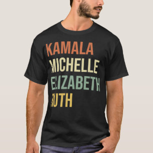 Kamala Michelle Elizabeth Ruth RBG Feminist Politi T-Shirt