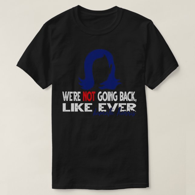 Kamala n'allait pas revenir TShirt 2 (Design devant)