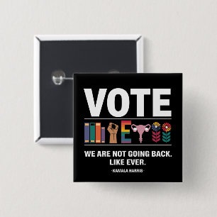 Kamala We Are Not Going Back Like Ever Feminist  2 Inch Square Button