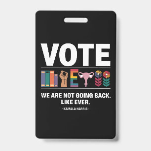 Kamala We Are Not Going Back Like Ever Feminist  Badge