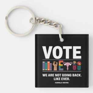 Kamala We Are Not Going Back Like Ever Feminist Keychain