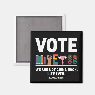 Kamala We Are Not Going Back Like Ever Feminist Magnet
