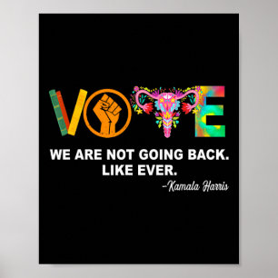 Kamala-we Are Not Going Back Like Ever Feminist Poster