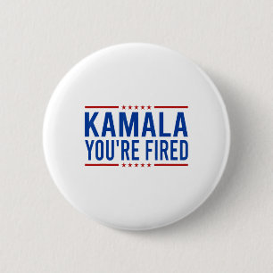 Kamala You're Fired 2024 Funny Donald Trump Saying 2 Inch Round Button