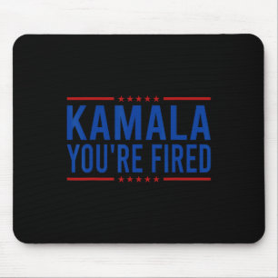 Kamala You're Fired 2024 Funny Donald Trump Saying Mouse Pad