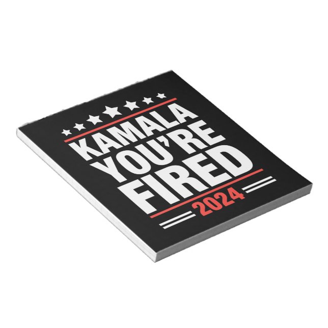 Kamala You're Fired Kamala Harris 2024 Notepad (Angled)