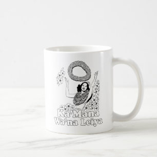 Ka'mana Wana Lei Ya Coffee Mug