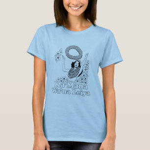 Ka'mana Wana Lei Ya T-Shirt