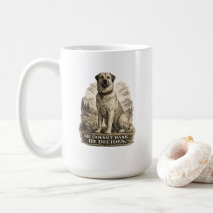 Kangal – He Doesn’t Bark He Decides Coffee Mug