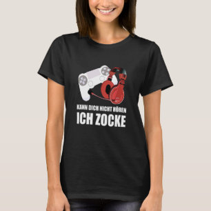 Kann Dich Nicht Hören Ich Zocke Console Saying 1 T-Shirt