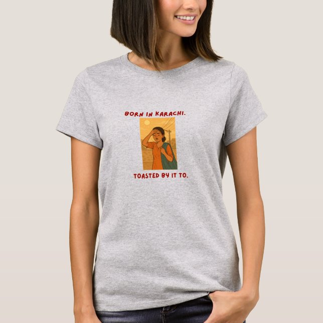Karachi-Born, Summer-Stained T-Shirt (Front)