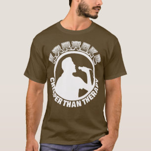 Karaoke Cheaper Than Therapy T-Shirt