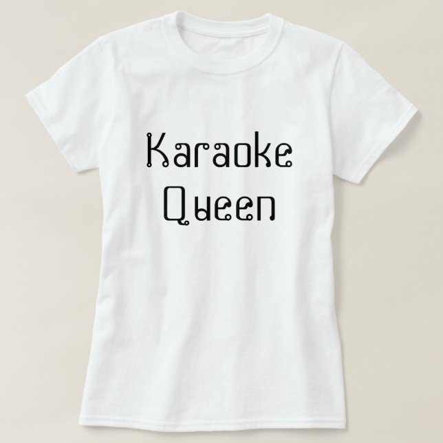 Karaoke Queen T-Shirt (Design Front)
