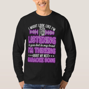 Karaoke Singer 80s Retro Vintage I Might Look Like T-Shirt