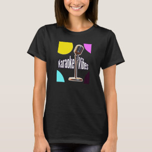 Karaoke Vibes T-Shirt