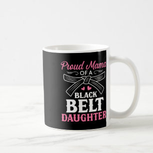 Karate Black Belt Daughter Mama Gift Martial Arts Coffee Mug
