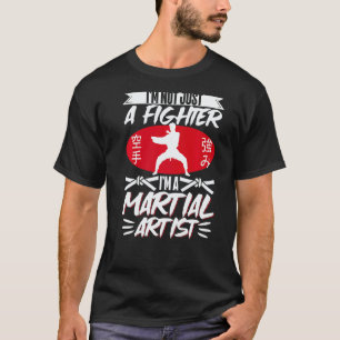 Karate Black Belt Gi Uniform Im Not Just A Fighter T-Shirt