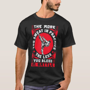 Karate Black Belt Gi Uniform The More You Sweat In T-Shirt
