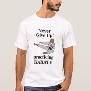 Karate Black Belt Never Give Up Martial Arts  T-Shirt