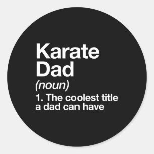 Karate Dad Definition Funny Sports Martial Arts Classic Round Sticker