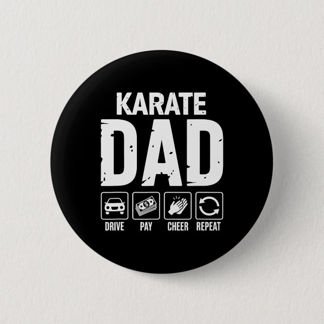 Karate Dad Drive Pay Cheer Dad Of A Karate Fighter 2 Inch Round Button (Front)