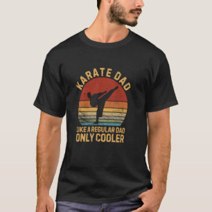 Karate Dad Vintage Retro Funny Like a Regular Dad T-Shirt