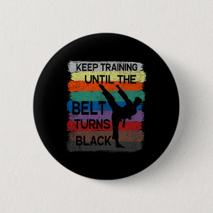 Karate Design Keep Training Until The Belt Turns B 2 Inch Round Button