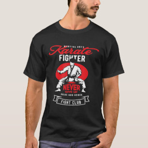 Karate Fighter Martial Arts Quotes T Shirt