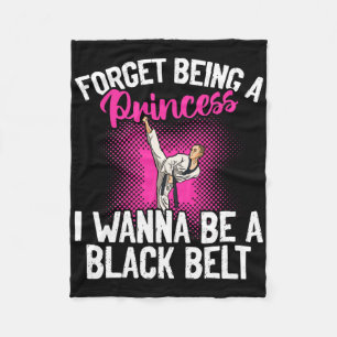 Karate Forget Being A Princess I Wanna Be A Black Fleece Blanket