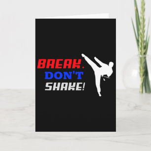 Karate Funny For Men's And Women's Break Don't Sha Card