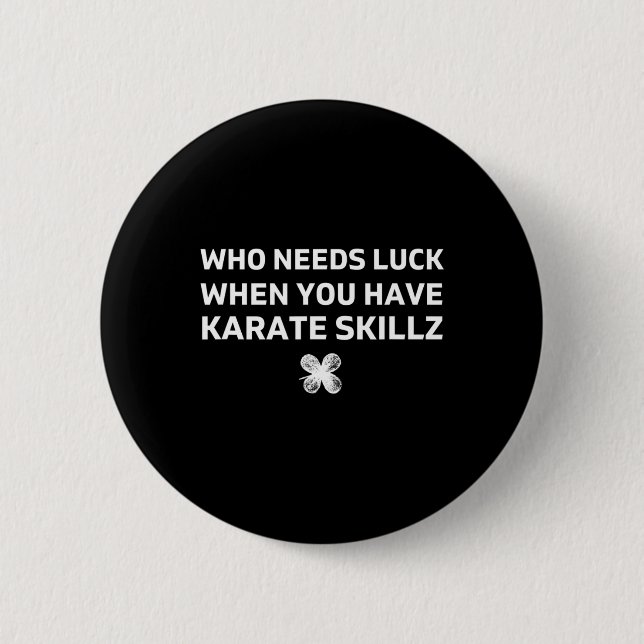 Karate Funny St. Patricks Day Gift  2 Inch Round Button (Front)