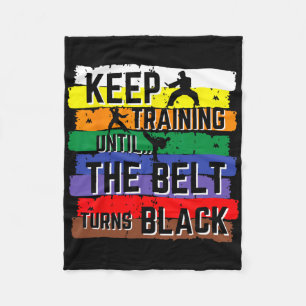 Karate Gifts Keep Training Until The Belt Turns Bl Fleece Blanket