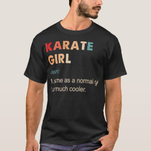 Karate Girl Definition Funny Karate Lover Gift For T-Shirt
