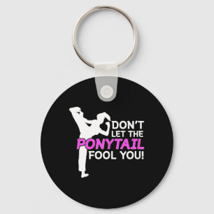 Karate Girls Dont Let The Ponytail Fool You Shirt Keychain