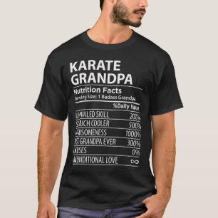 Karate Grandpa Nutrition Facts Funny Karate Grandp T-Shirt