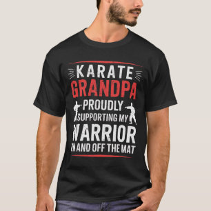 Karate Grandpa Supporting My Warrior Karate Grandf T-Shirt