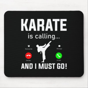 Karate Is Calling And I Must Go Funny Karate  Mouse Pad