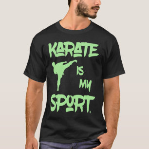 Karate is my Sport Motto Karateka Martial Artist T-Shirt