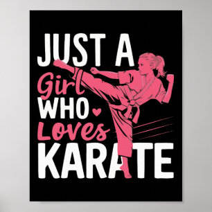 Karate Just A Girl Who Loves Karate Martial Arts Poster